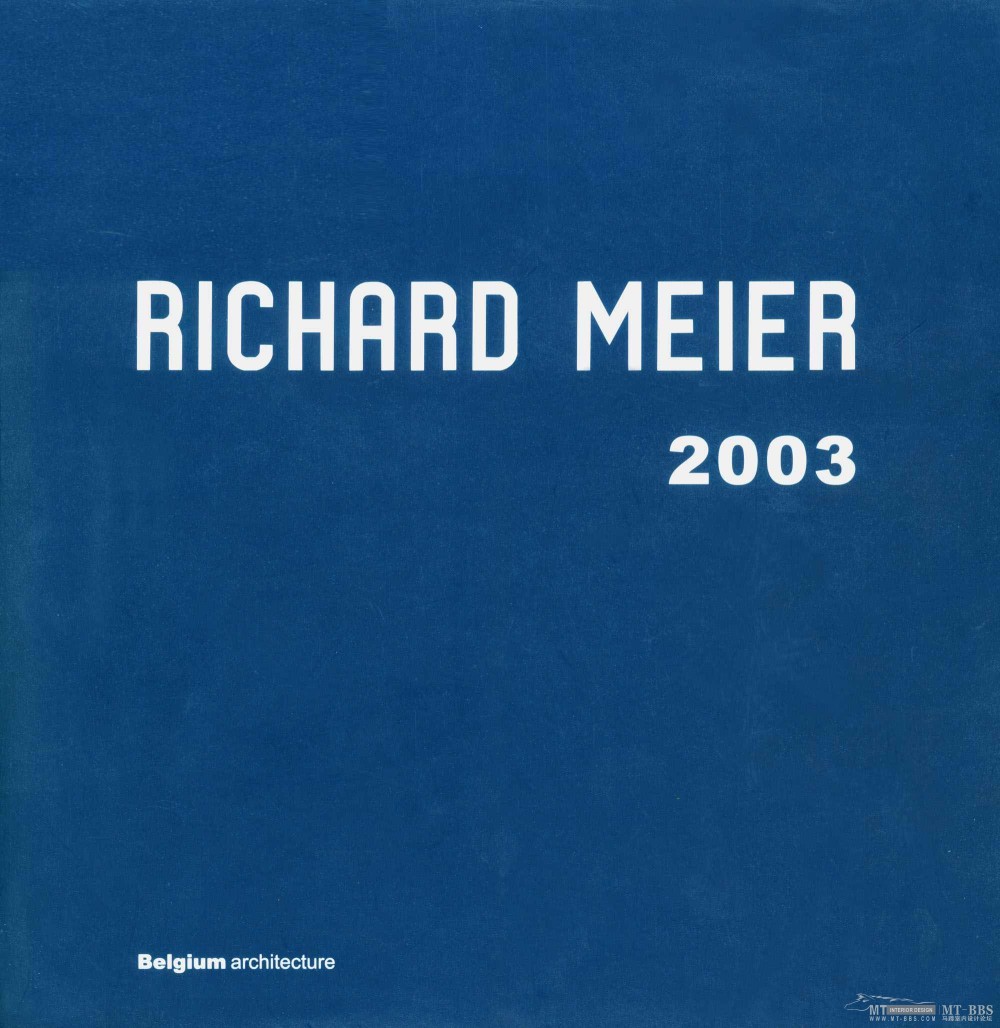 【当代世界建筑经典精选（3）-- RICHARD.MEIER.2003迈耶】【扫描版】_001（封面）.jpg